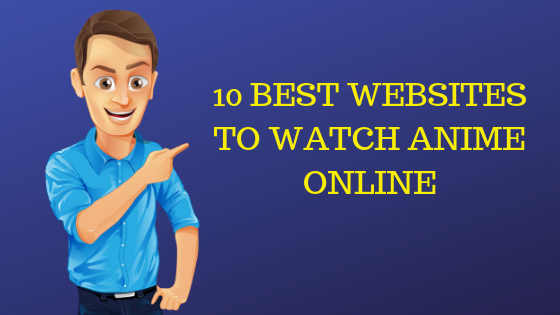 10 BEST WEBSITES TO WATCH ANIME ONLINE - wikibiographics